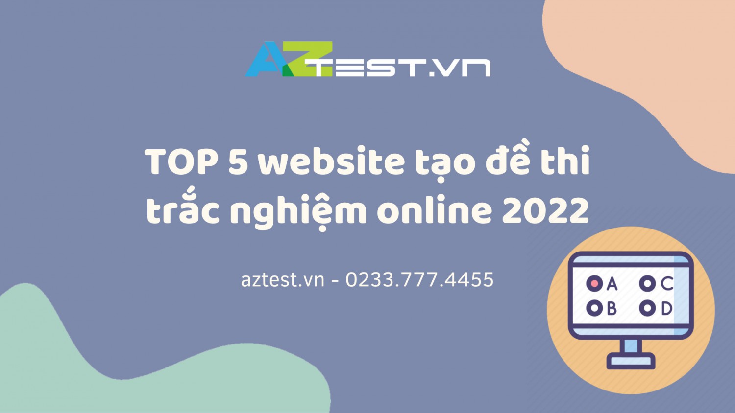 TOP 5 website tạo đề thi trắc nghiệm online 2022
