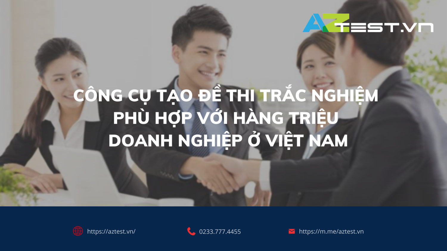 Công cụ tạo đề thi trắc nghiệm phù hợp với hàng triệu doanh nghiệp ở Việt Nam