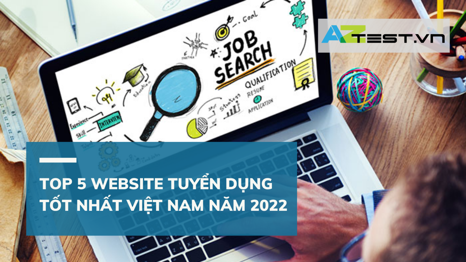 TOP 5 website tuyển dụng tốt nhất Việt Nam năm 2022
